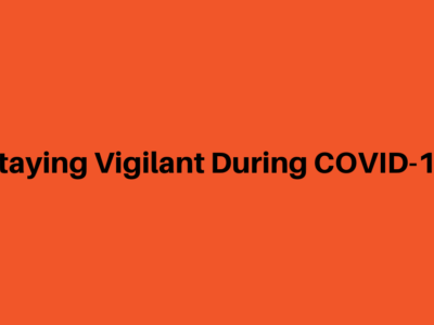 Staying-Vigilant-During-COVID-19